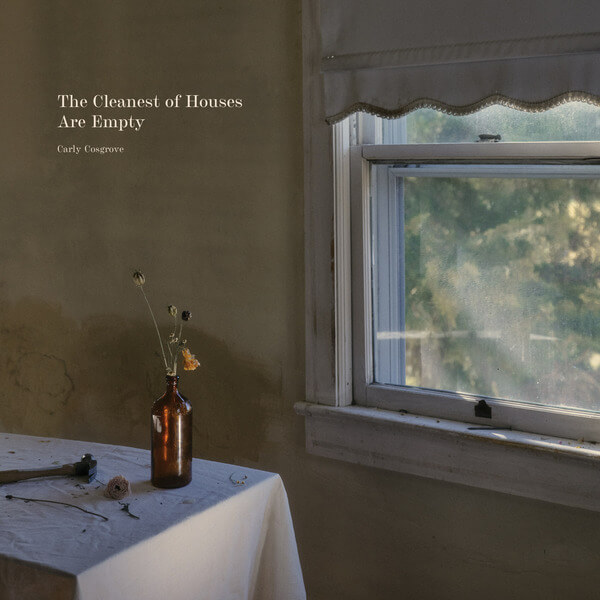 Carly Cosgrove - The Cleanest Of Houses Are Empty - LP
