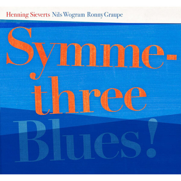 Henning Sieverts Symmethree - Blues - CD
