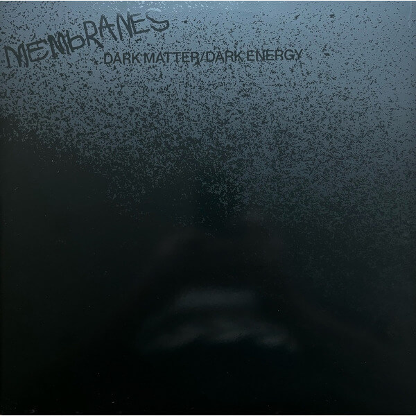 Membranes - Dark Matter/Dark Energy - 2LP