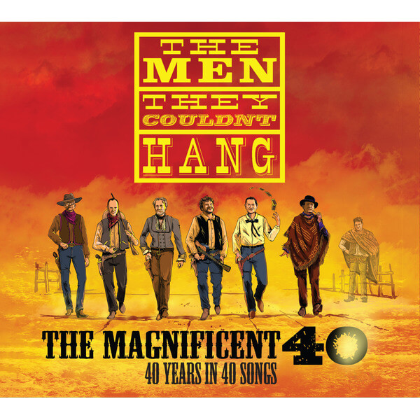 The Men They Couldn't Hang - The Magnificent 40 - 40 Years In 40 Songs - 3CD