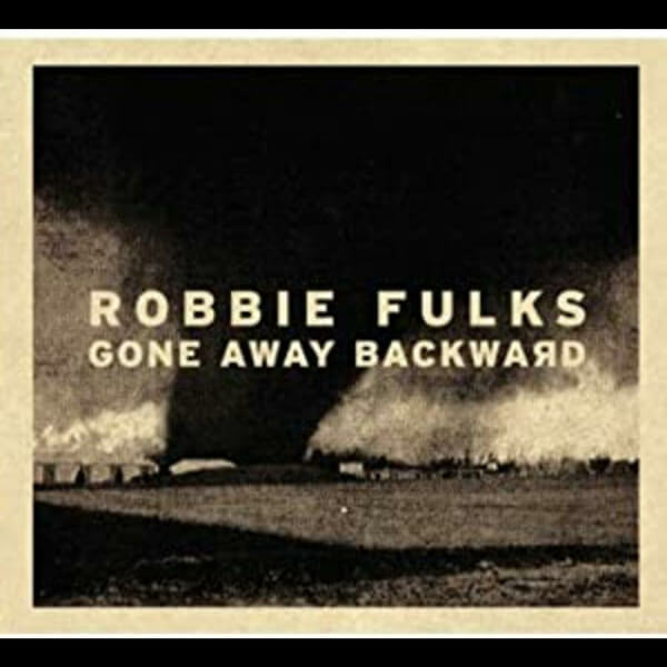 Robbie Fulks - Gone Away Backward - LP