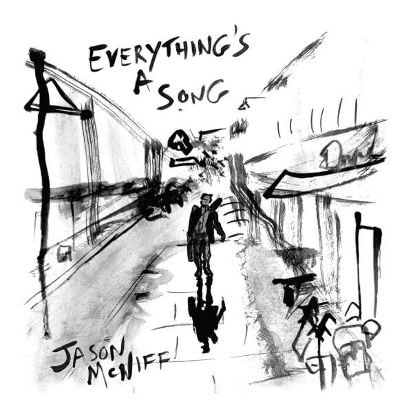 Jason McNiff - Everything’s A Song - CD