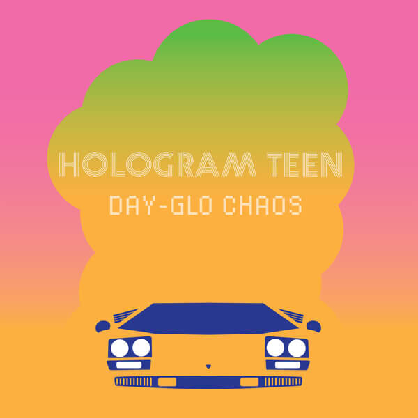 Hologram Teen - Day-Glo Chaos - CD