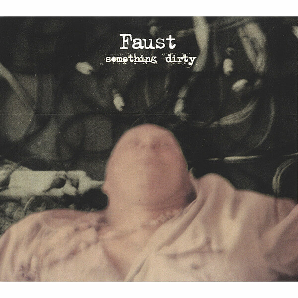 FaUSt - Something Dirty - CD