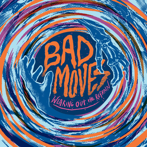Bad Moves - Wearing Out The Refrain - CD