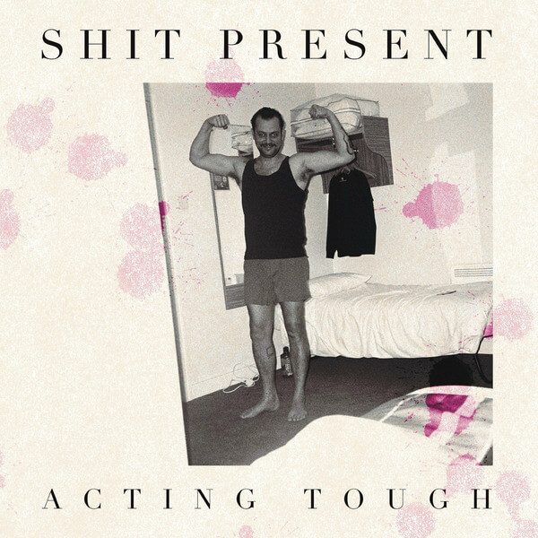 Shit Present - Acting Tough - 12"