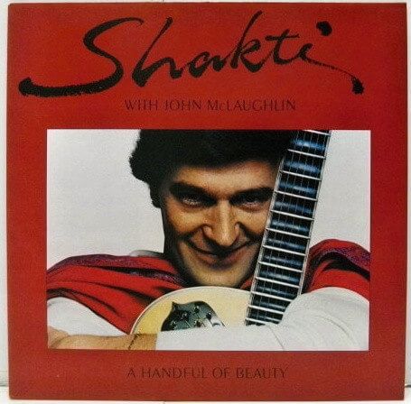 Shakti With John McLaughlin - A Handful Of Beauty - Vinyl LP