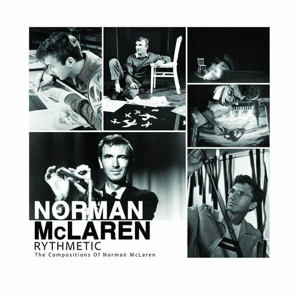 Norman McLaren - Rythmetic: The Compositions of Norman McLaren - 2LP