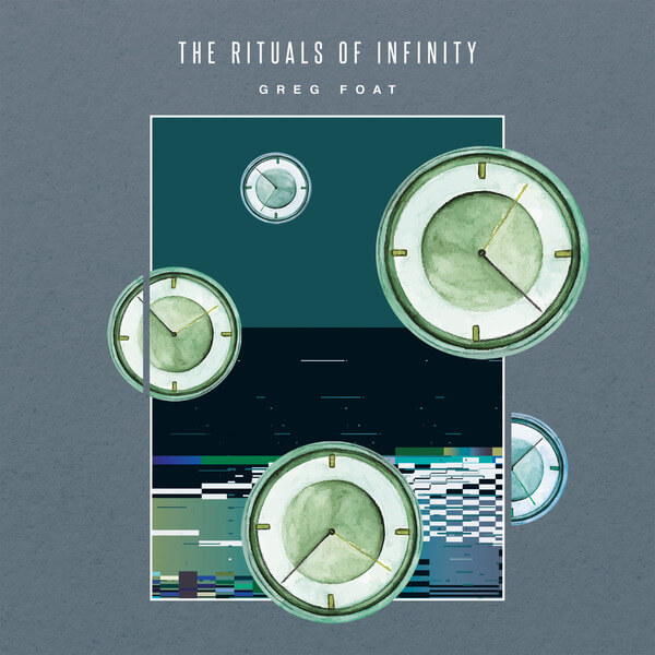 Greg Foat - The Rituals of Infinity - LP