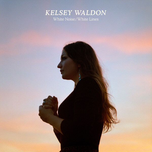Kelsey Waldon - White Noise/White Lines - LP