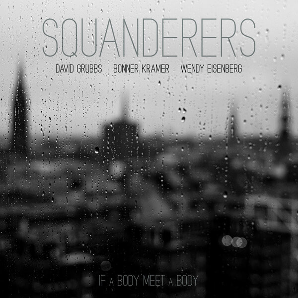 SQUANDERERS - If a Body Meet a Body - LP