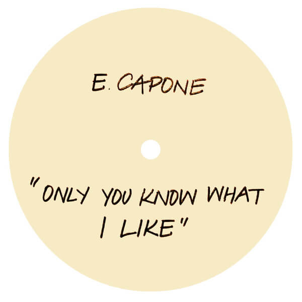 Eddie Capone's Treatment - Only You Know What I Like - 12"