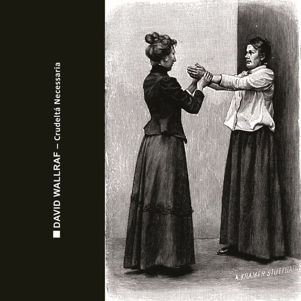 David Wallraf - Crudelta Necessaria - Tape