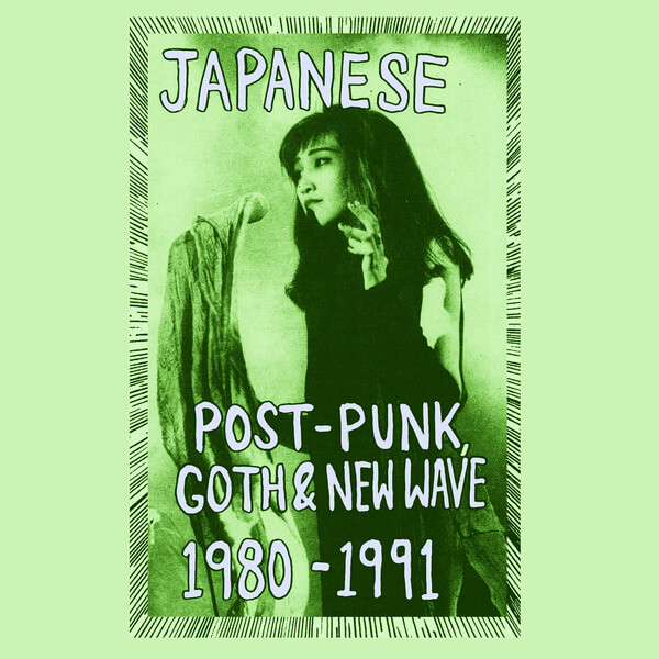 VA - Japanese Post-Punk, Goth & New Wave, 1980-1991, Pt. II - Tape