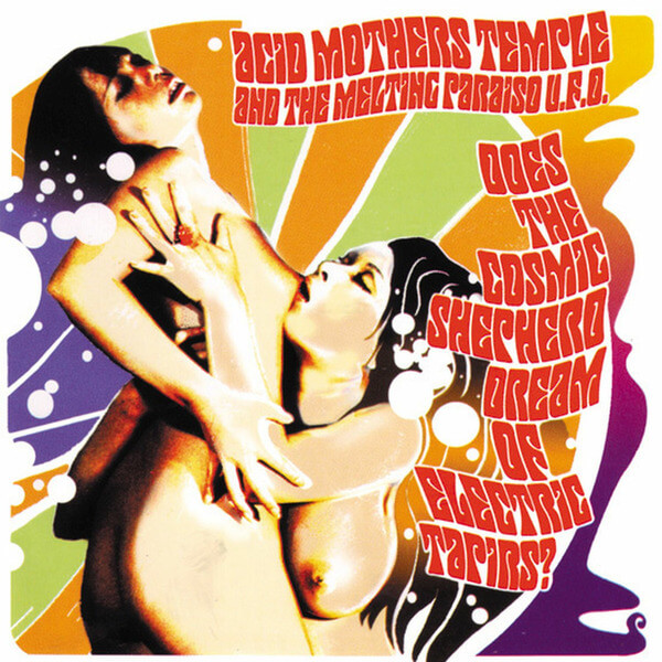 Acid Mothers Temple & The Melting Paraiso U.F.O. - Does The Cosmic Shepherd Dream of Electric Tapirs? - 2LP