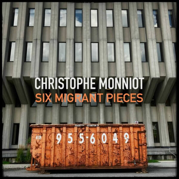 Christophe Monniot - Six Migrant Pieces - CD