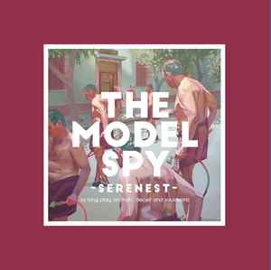 The Model Spy - Serenest (A Long Play on Truth, Deceit and Souvenirs) - Vinyl LP