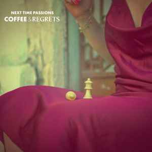 Next Time Passions - Coffee and Regrets - Vinyl LP