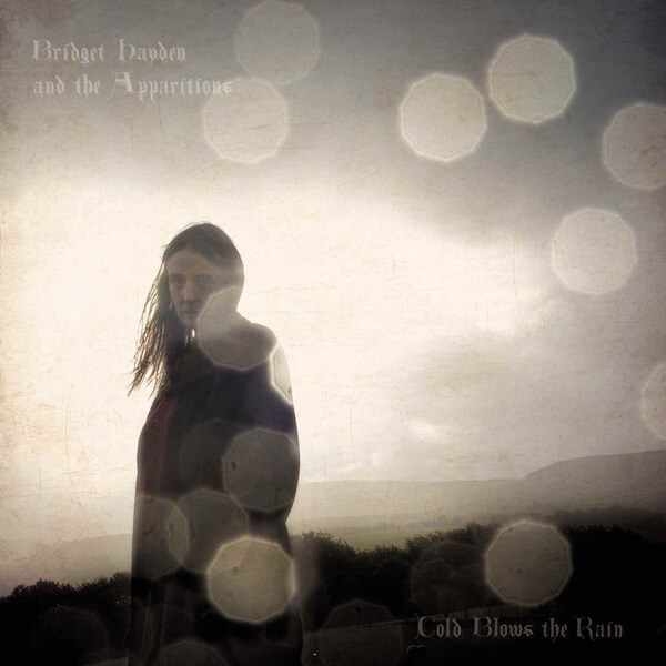 Bridget Hayden & The Apparitions - Cold Blows The Rain - LP
