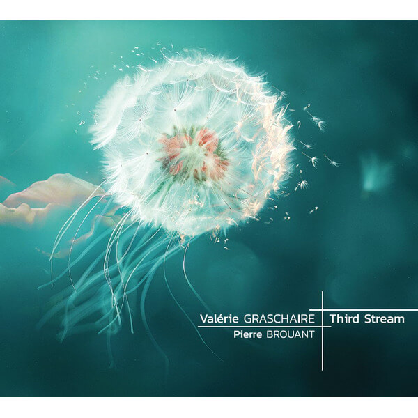 Valerie Graschaire - Pierre Brouant - Third Stream - CD