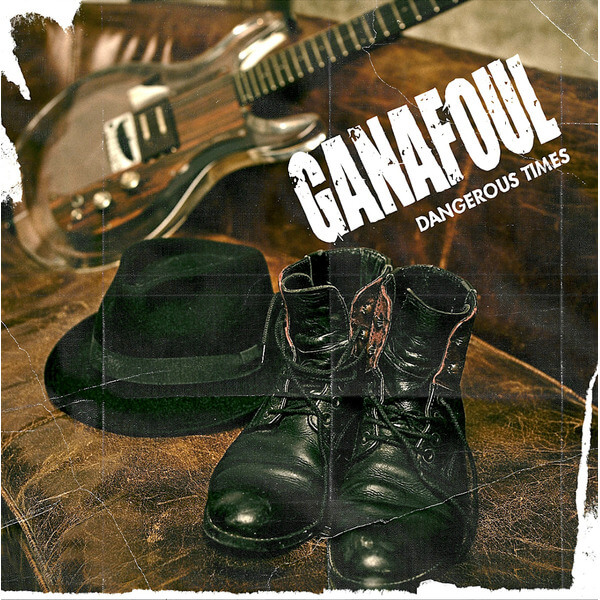 Ganafoul - Dangerous Times - CD