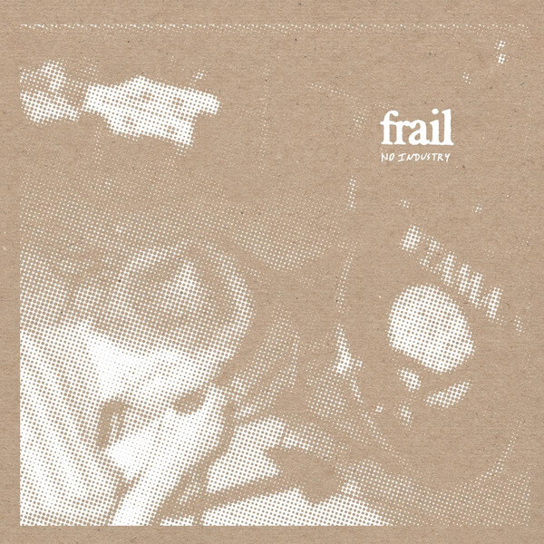 Frail - No Industry - Tape