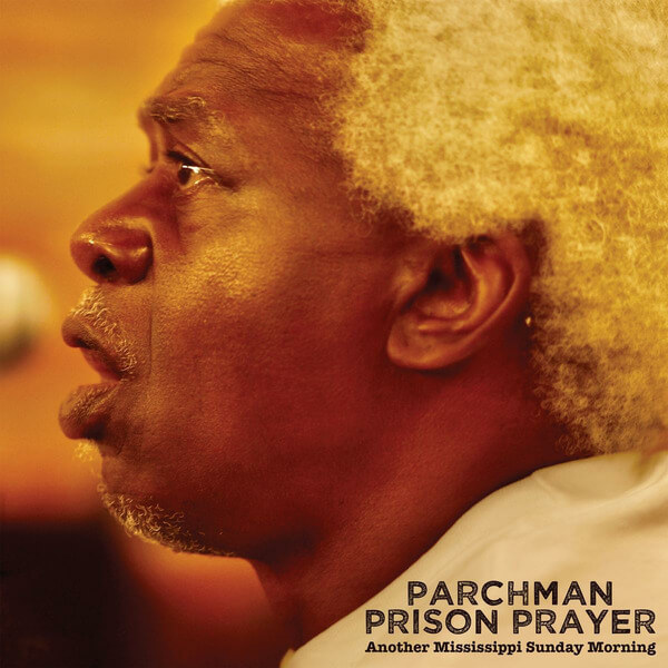 Parchman Prison Prayer - Another Mississippi Sunday Morning - CD