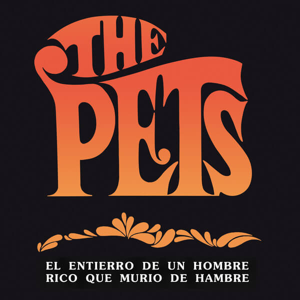 The Pets - El Entierro de Un Hombre Rico Que Murio de Hambre - 7"