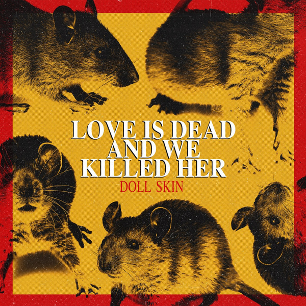 Doll Skin - Love Is Dead And We Killed Her - CD