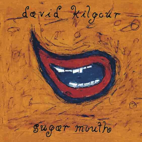 David Kilgour - Sugar Mouth - CD