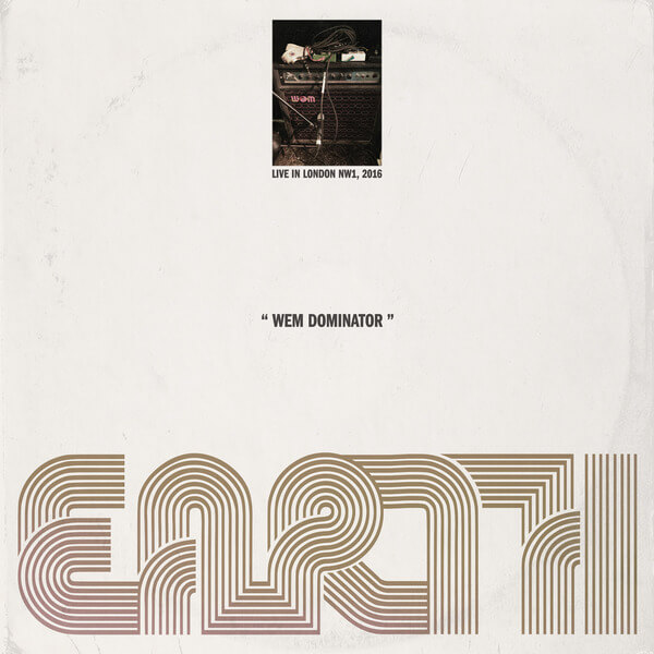 Earth - WEM Dominator (Live in London NW1, 2016) - LP