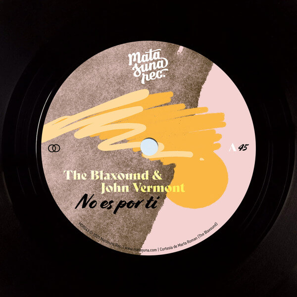 The Blaxound & John Vermont - No Es Por Ti | Qué Más Te Da? - 7"