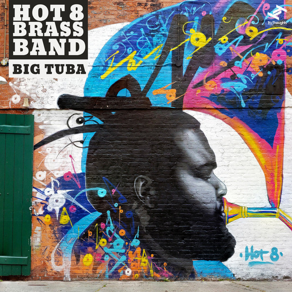 Hot 8 Brass Band - Big Tuba - LP+7"