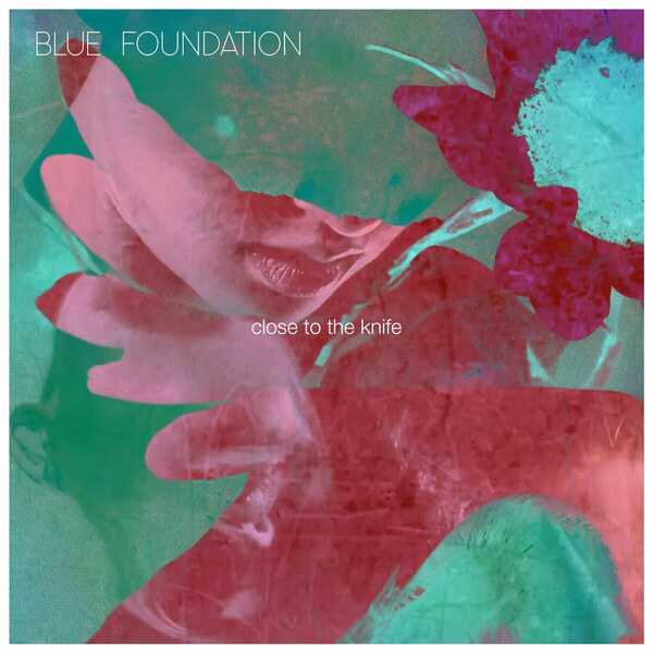 Blue Foundation - Close To The Knife - LP