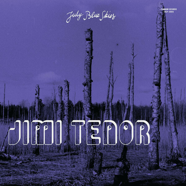 Jimi Tenor & Cold Diamond & Mink - July Blue Skies - LP