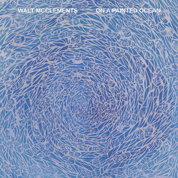 Walt McClements - On a Painted Ocean - LP