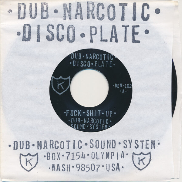 Dub Narcotic Sound System - Fuck Shit Up - 7"