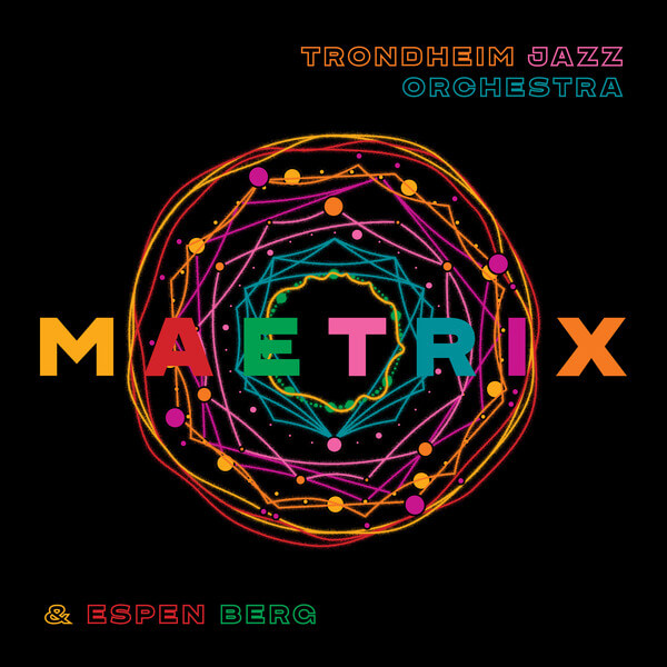 Trondheim Jazzorkester & Espen Berg - Maetrix - LP