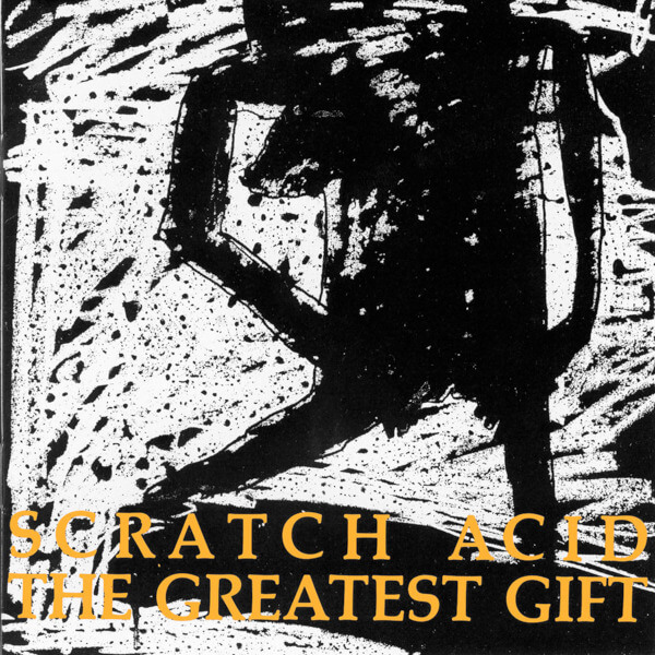 Scratch Acid - The Greatest Gift - CD