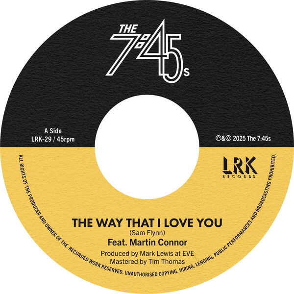 The 7:45s - The Way that I Love You / Too Little Too Late - 7"