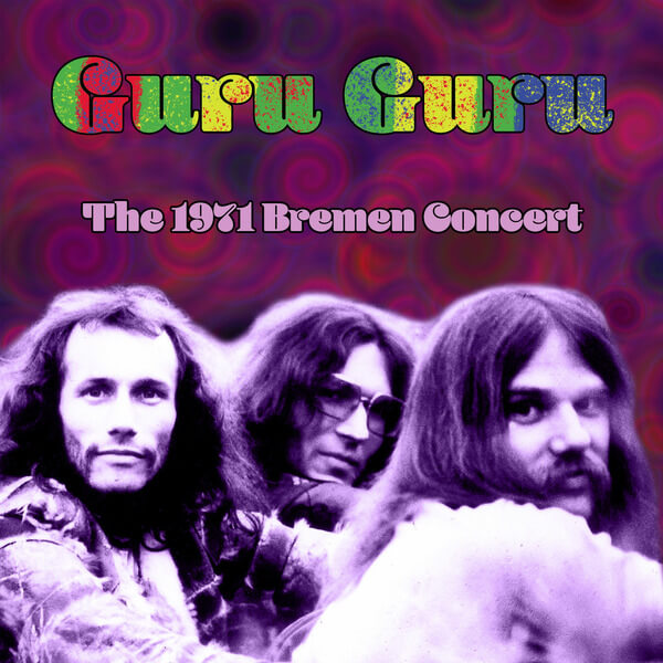 Guru Guru - The 1971 Bremen Concert - CD