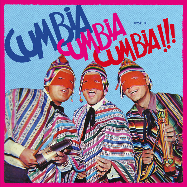 VA - Cumbia Cumbia Cumbia Vol. 3 - 2LP