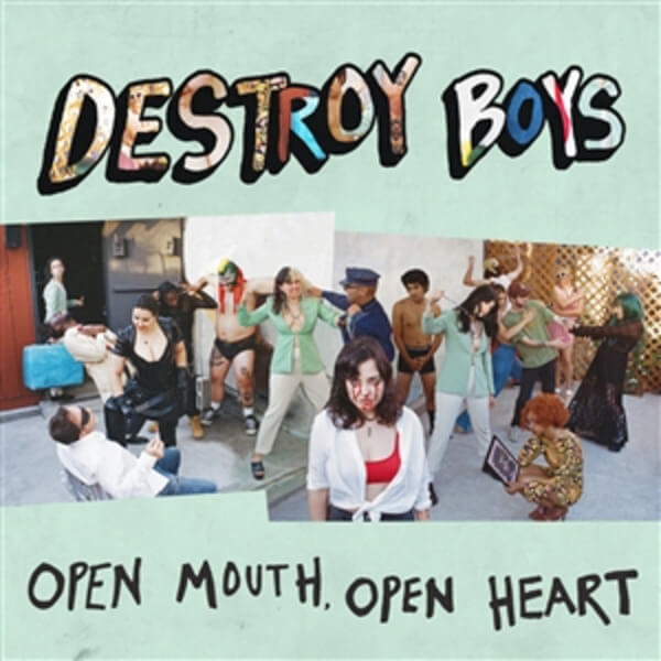 Destroy Boys - Open Mouth, Open Heart - LP