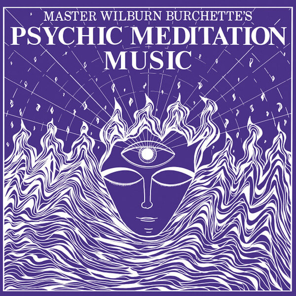 Master Wilburn Burchette - Psychic Meditation Music - LP