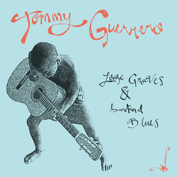 Tommy Guerrero - Loose Grooves & Bastard Blues - LP