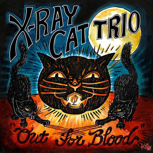 X Ray Cat Trio - Out For Blood - CD