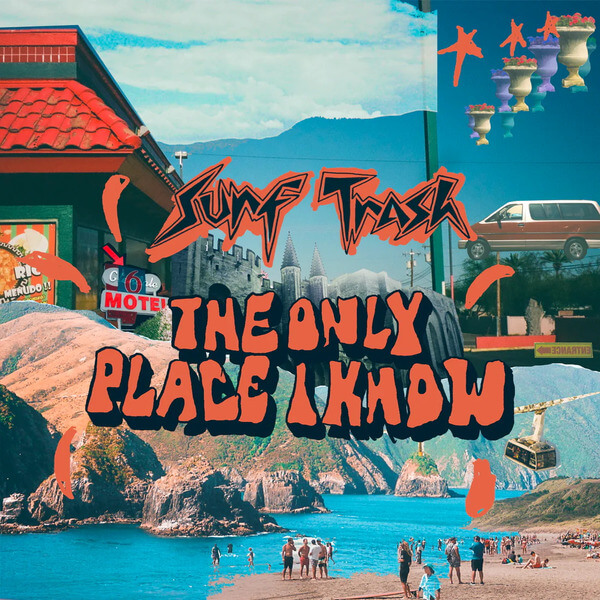 Surf Trash - The Only Place I Know - LP