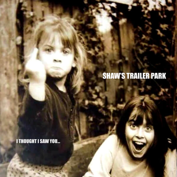 Shaw's Trailer Park - I Thought I Saw you... - LP