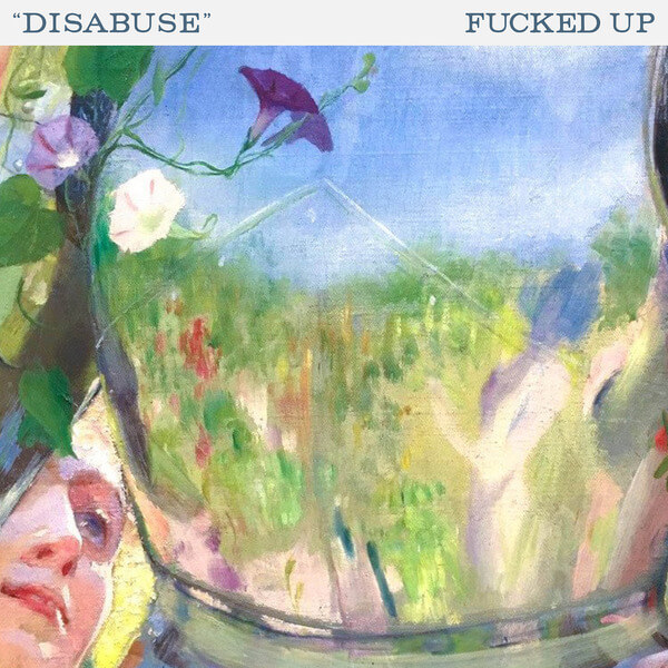 Fucked Up - Disabuse / Self-Driving Man - 7"