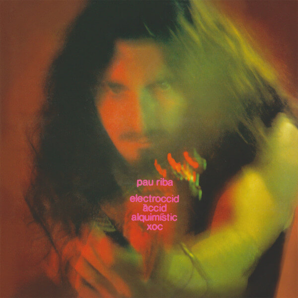 Pau Riba - Electroccid Accid Alquimistic Xoc - LP